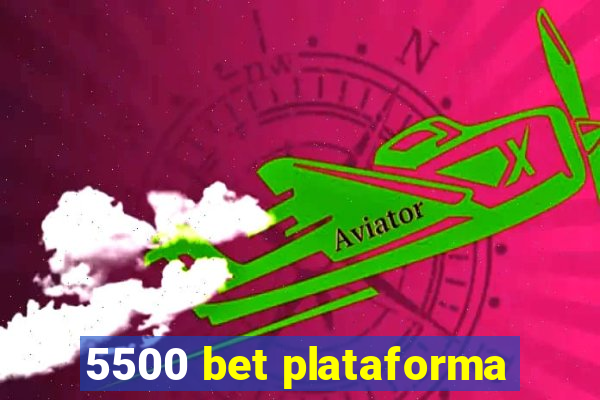 5500 bet plataforma